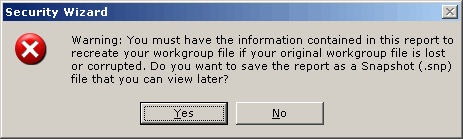 Security Wizard warning to save workgroup information to a snapshot report.